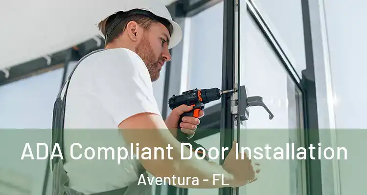  ADA Compliant Door Installation Aventura - FL