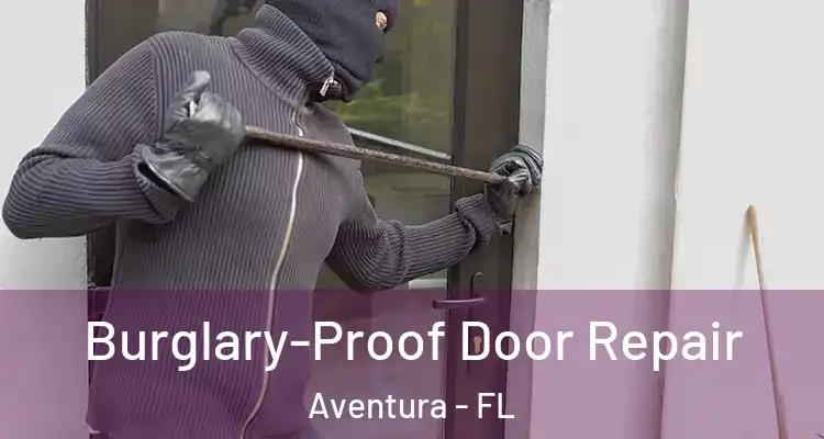  Burglary-Proof Door Repair Aventura - FL