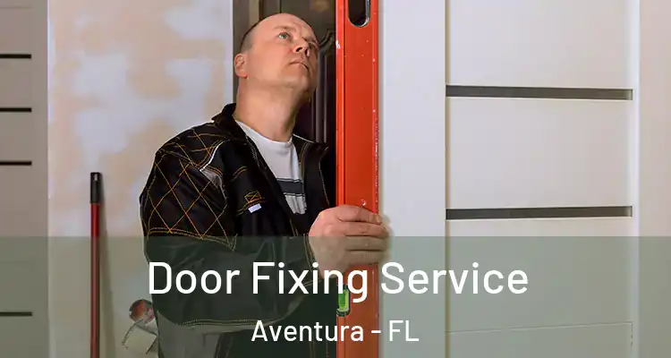  Door Fixing Service Aventura - FL