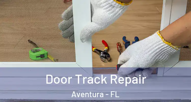  Door Track Repair Aventura - FL