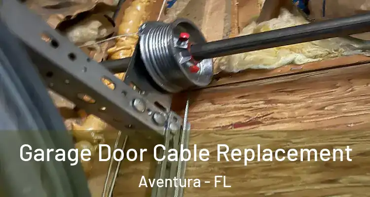  Garage Door Cable Replacement Aventura - FL