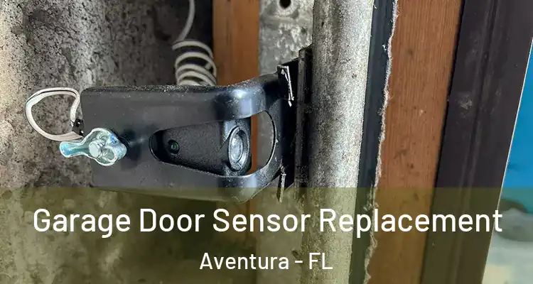  Garage Door Sensor Replacement Aventura - FL