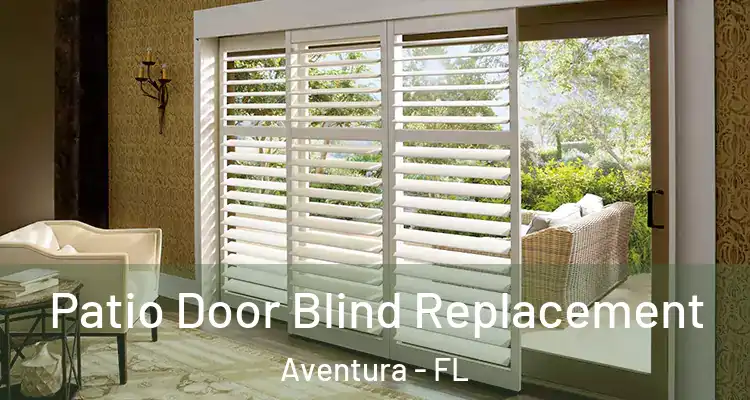  Patio Door Blind Replacement Aventura - FL