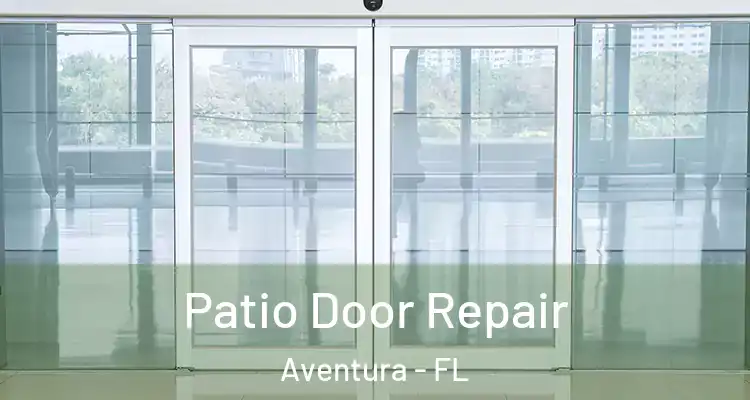  Patio Door Repair Aventura - FL