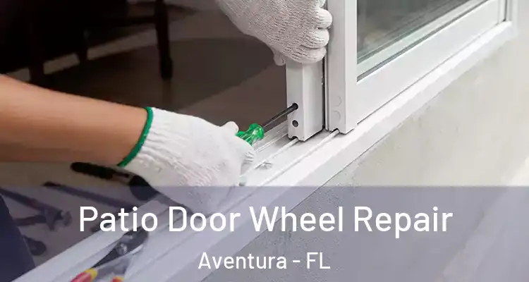  Patio Door Wheel Repair Aventura - FL