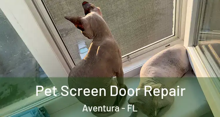  Pet Screen Door Repair Aventura - FL