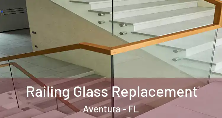  Railing Glass Replacement Aventura - FL