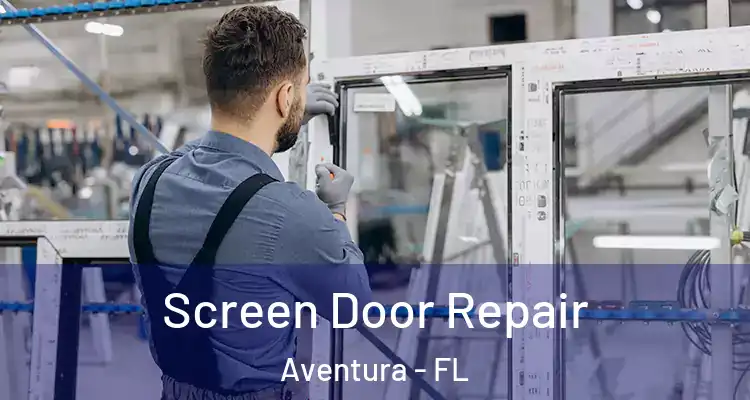  Screen Door Repair Aventura - FL