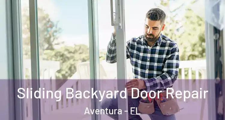  Sliding Backyard Door Repair Aventura - FL