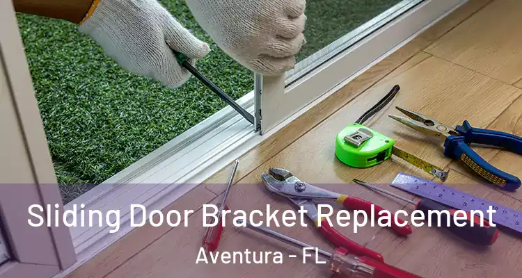  Sliding Door Bracket Replacement Aventura - FL