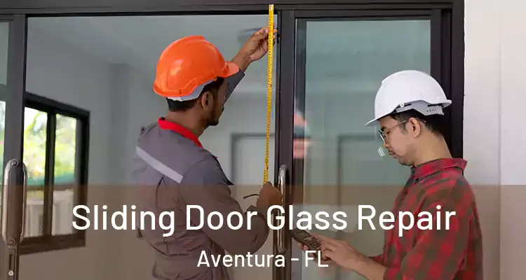  Sliding Door Glass Repair Aventura - FL
