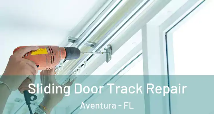  Sliding Door Track Repair Aventura - FL