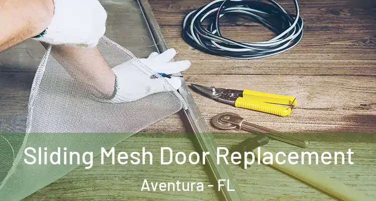  Sliding Mesh Door Replacement Aventura - FL