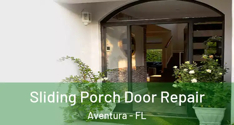  Sliding Porch Door Repair Aventura - FL