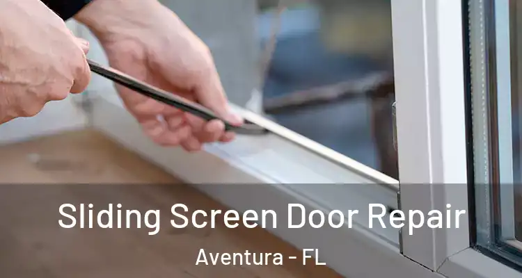  Sliding Screen Door Repair Aventura - FL