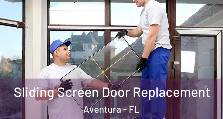  Sliding Screen Door Replacement Aventura - FL