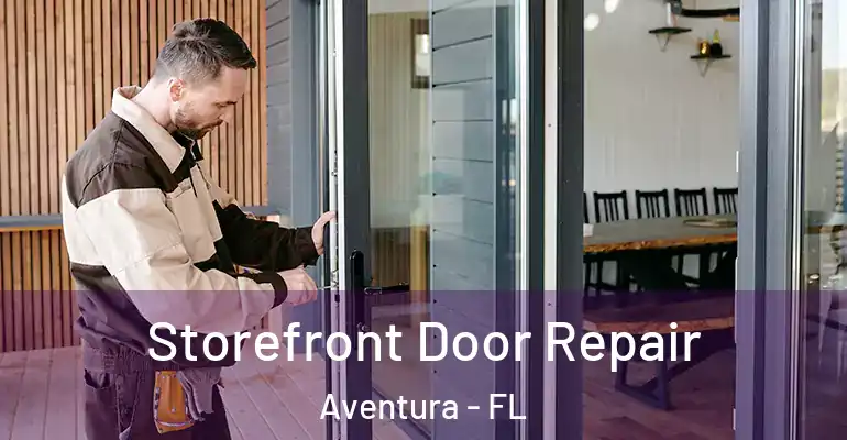  Storefront Door Repair Aventura - FL